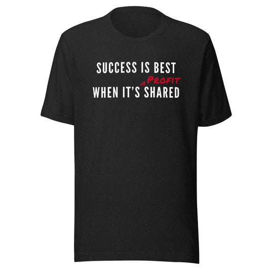 Success is Profit Shared Shirt